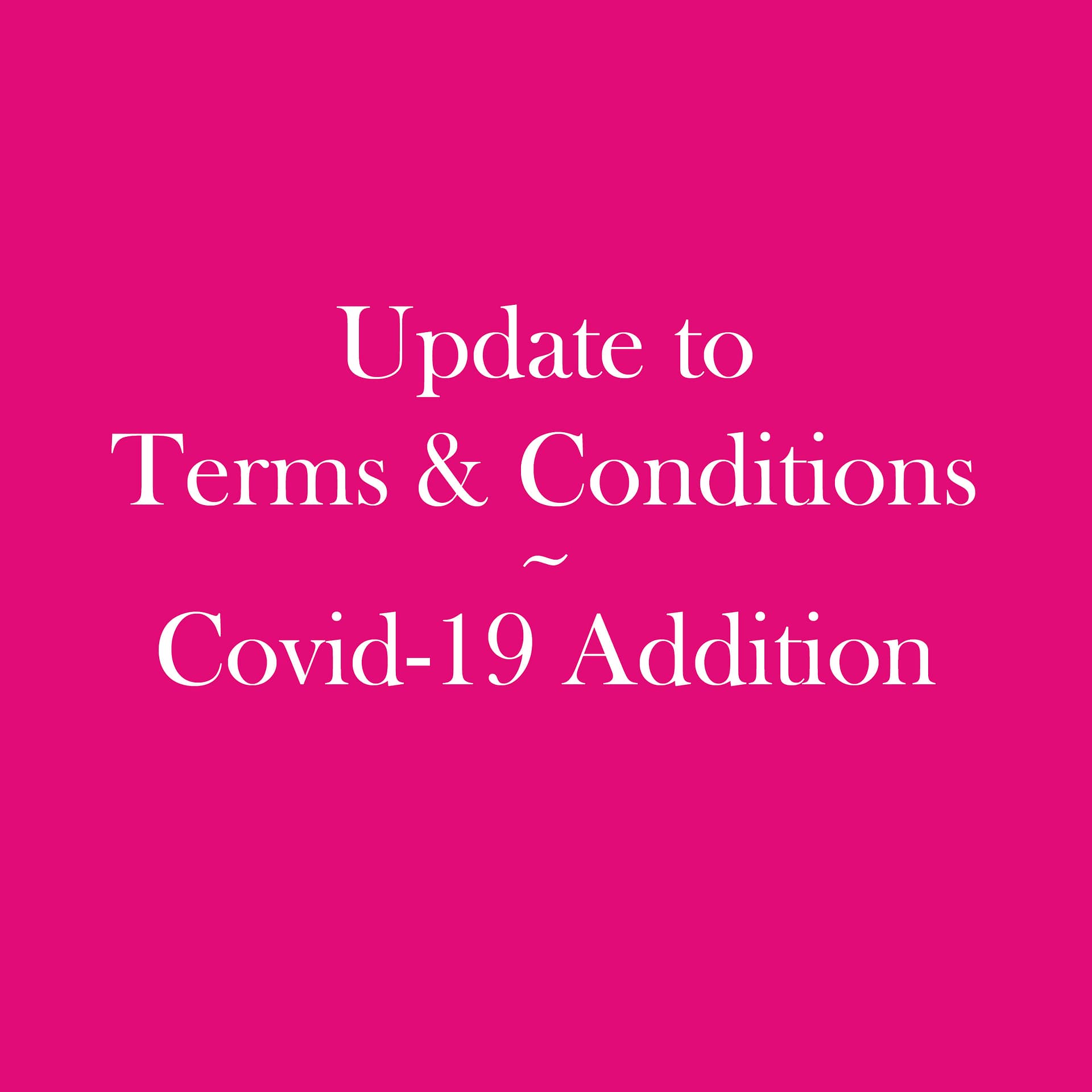 Covid-19 T&C update